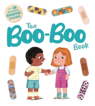 Board book The Boo-Boo Book: An Interactive Storybook with 36 Reusable Bandage Stickers Book