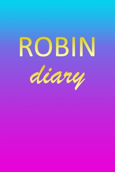 Paperback Robin: Journal Diary - Personalized First Name Personal Writing - Letter R Blue Purple Pink Gold Effect Cover - Daily Diaries Book