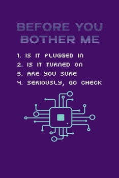 Before You Bother Me: Funny Reading Notebook Journal For Computer Tech Support Fans And IT Support Lovers