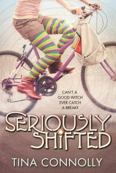 Seriously Shifted - Book #2 of the Seriously Wicked