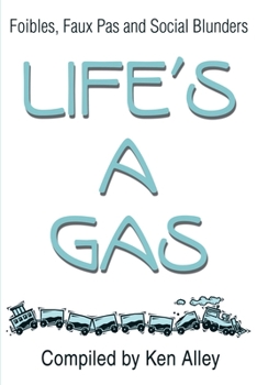 Paperback Life's a Gas: Foibles, Faux Pas and Social Blunders Book