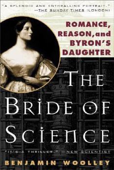 Paperback The Bride of Science: Romance, Reason, and Byron's Daughter Book