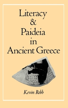 Hardcover Literacy and Paideia in Ancient Greece Book