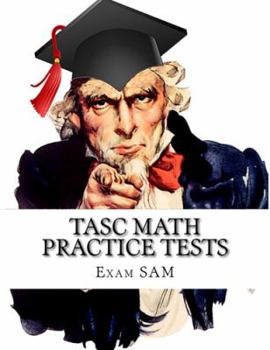 Paperback TASC Math Practice Tests: Math Study Guide for the Test Assessing Secondary Completion with 400 Problems and Solutions Book
