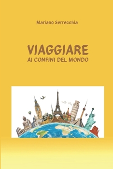 Paperback Viaggiare AI Confini del Mondo [Italian] Book