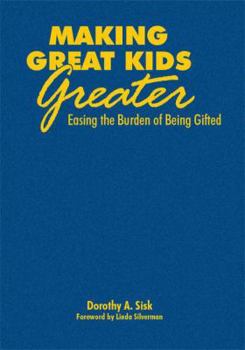 Hardcover Making Great Kids Greater: Easing the Burden of Being Gifted Book