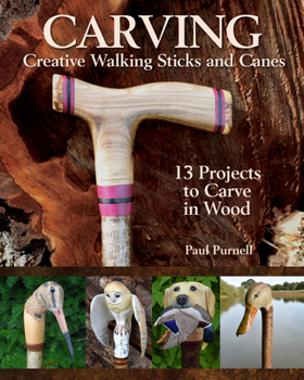 Paperback Carving Creative Walking Sticks and Canes: 13 Projects to Carve in Wood Book