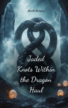 Paperback Jaded Knots Within the Dragon Haul Book