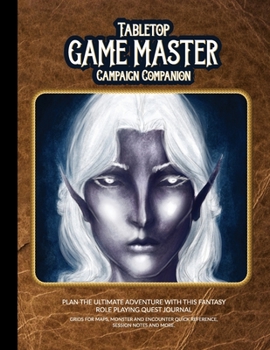 Tabletop Game Master Campaign Companion: Fantasy Quest Journal for Role Playing Gamers; Map grids, monster & encounter references, tables, and more.