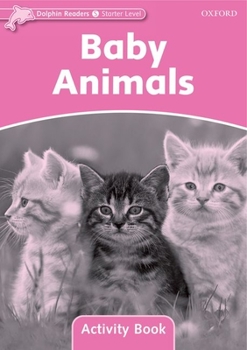 Paperback Dolphin Readers: Starter Level: 175-Word Vocabularybaby Animals Activity Book