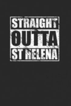 Paperback Straight Outta St Helena 120 Page Notebook Lined Journal Book