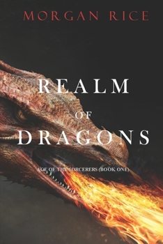 Realm of Dragons - Book #1 of the Age of the Sorcerers