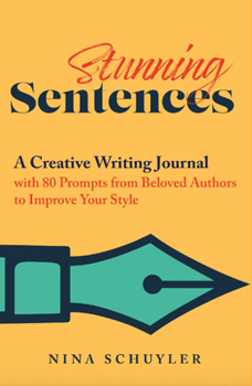 Paperback Stunning Sentences: A Creative Writing Journal with 80 Prompts from Beloved Authors to Improve Your Style Book