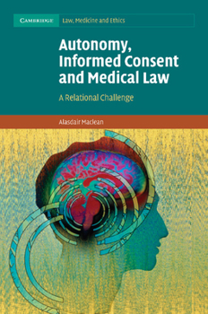Paperback Autonomy, Informed Consent and Medical Law: A Relational Challenge Book