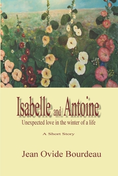 Paperback Isabelle and Antoine: Unexpected love in the winter of a life Book