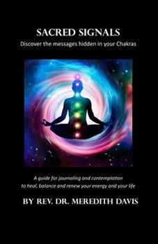 Paperback Sacred Signals: Discover the messages hidden in your Chakra Book
