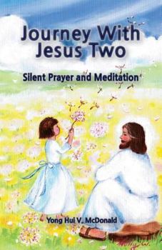 Paperback Journey With Jesus II: Silent Prayer and Meditation Book