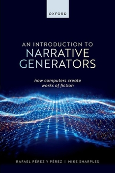 Hardcover An Introduction to Narrative Generators: How Computers Create Works of Fiction Book