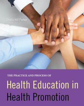 Spiral-bound The Practice and Process of Health Education in Health Promotion Book