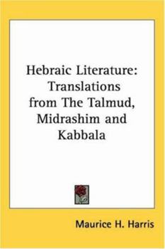 Paperback Hebraic Literature: Translations from The Talmud, Midrashim and Kabbala Book