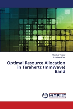 Paperback Optimal Resource Allocation in Terahertz (mmWave) Band Book