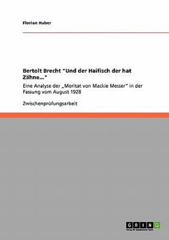 Paperback Bertolt Brecht "Und der Haifisch der hat Zähne...": Eine Analyse der "Moritat von Mackie Messer" in der Fassung vom August 1928 [German] Book