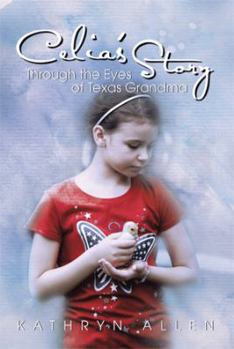 Celia's Story Through the Eyes of Texas Grandma