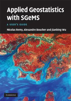 Hardcover Applied Geostatistics with SGeMS: A User's Guide Book