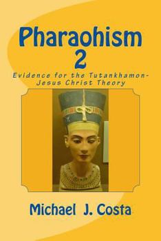 Paperback Pharaohism 2: Evidence for the Tutankhamon-Jesus Christ Theory Book