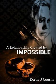 Paperback A Relationship Created by Impossible Book