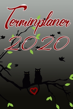 Terminplaner 2020: Terminkalender für 2020 - Ideal als Geschenk für Katzen - Liebhaber. Terminkalender, Planer, Wochenplaner, Taschenkalender - Im Format 15x23cm (German Edition)