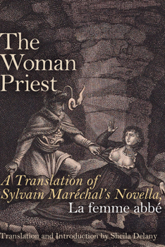 Paperback The Woman Priest: A Translation of Sylvain Maréchal's Novella, La Femme Abbé Book