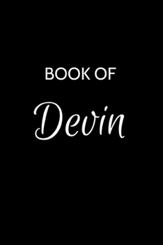 Paperback Devin Journal Notebook: A Gratitude Journal Notebook for Men Boys Fathers and Sons with the name Devin - Handsome Elegant Bold & Personalized Book