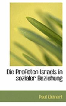 Die Profeten Israels in Sozialer Beziehung (German Edition)