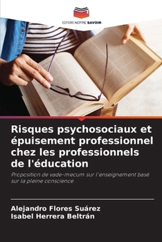 Risques psychosociaux et épuisement professionnel chez les professionnels de l'éducation (French Edition)