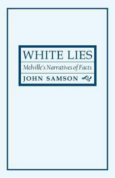 Paperback White Lies: Melville's Narratives of Facts Book