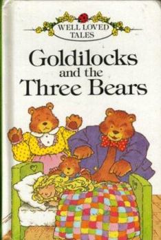Goldilocks and the Three Bears (Ladybird Books) (Well-loved Tales) - Book #1 of the Ladybird – Well Loved Tales Series 606D