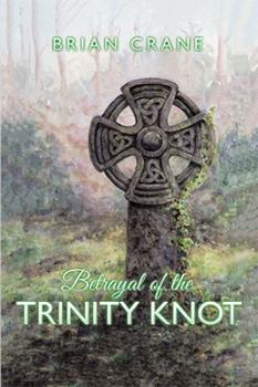 Paperback Betrayal of the Trinity Knot Book