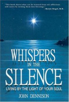 Paperback Whispers in the Silence: Living by the Light of Your Soul Book