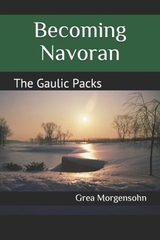 Paperback Becoming Navoran: The Gaulic Packs Book