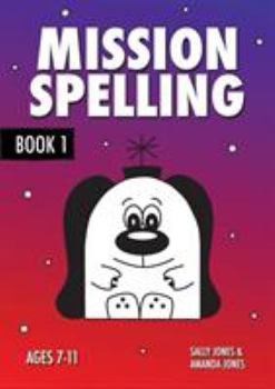 Paperback Mission Spelling Book 1: A Crash Course To Succeed In Spelling With Phonics (ages 7-11 years) Book