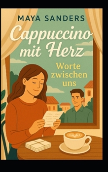 Cappuccino mit Herz – Worte zwischen uns (German Edition)