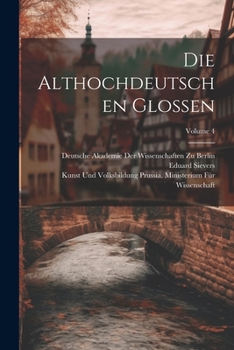 Paperback Die Althochdeutschen Glossen; Volume 4 [Latin] Book