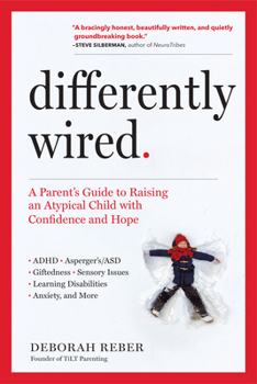 Paperback Differently Wired: A Parent's Guide to Raising an Atypical Child with Confidence and Hope Book