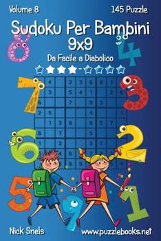 Paperback Sudoku Classico Per Bambini 9x9 - Da Facile a Diabolico - Volume 8 - 145 Puzzle [Italian] Book