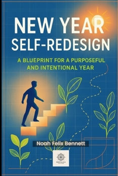 Paperback New Year Self-Redesign: A Blueprint for a Purposeful and Intentional Year Book