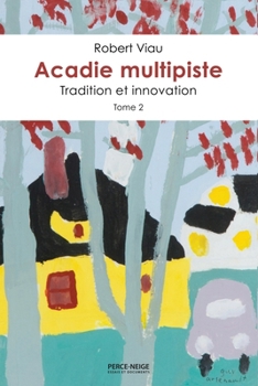 Paperback Acadie multipiste tome 2: Tradition et innovation [French] Book