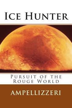 Paperback Ice Hunter: Pursuit of the Rouge World Book