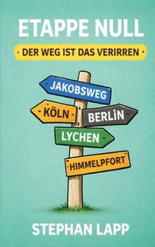 Paperback Etappe Null: Der Weg ist das Verirren [German] Book