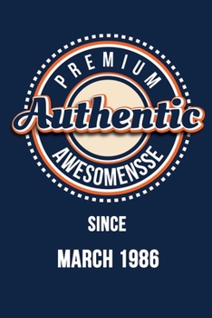 Paperback Premium Authentic Awesomensse Since MARCH 1986: Funny quote Birthday gift, Blue cool design 6 x 9 with 120 pages Soft Matte Cover Book